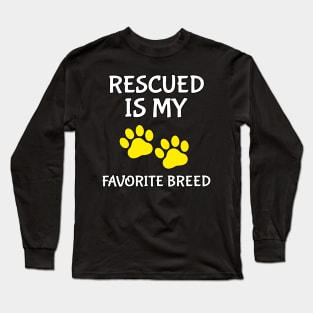 Rescued Is My Favorite Breed Long Sleeve T-Shirt